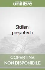 Spedito Oggi Siciliani prepotenti