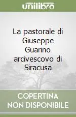 La pastorale di Giuseppe Guarino arcivescovo di Siracusa Professionale