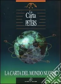 La carta di Peters. La carta del mondo nuovo Prezzo Basso