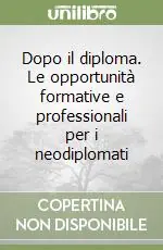 Dopo il diploma. Le opportunità formative e professionali per i neodiplomati Promo Stagionale