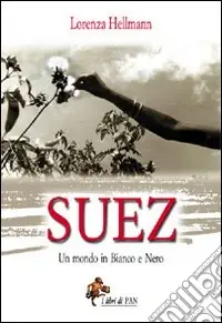 Suez. Un mondo in bianco e nero Popolare