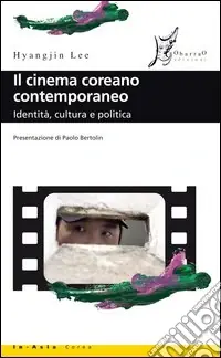 Bestseller Il cinema coreano contemporaneo. Identità, cultura e politica