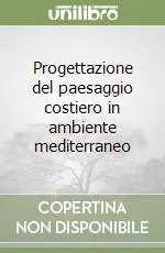 Progettazione del paesaggio costiero in ambiente mediterraneo Promozione