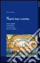 Offerta Limitata Napoli dopo ‘a nuttata. Storie inedite di una città nei suoi anni più stravaganti