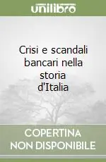 Miglior Prezzo Crisi e scandali bancari nella storia d‘Italia