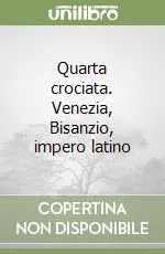 Quarta crociata. Venezia, Bisanzio, impero latino Offerta Lampo