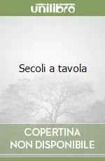 Solo Oggi Secoli a tavola