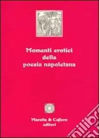 Offerta Speciale Momenti erotici della poesia napoletana