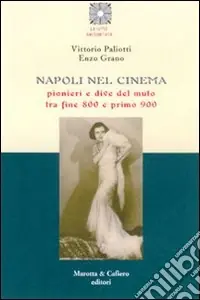 Promozione Napoli nel cinema. Pionieri e dive del muto tra fine ‘800 e primo ‘900
