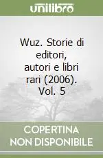 Wuz. Storie di editori, autori e libri rari (2006). Vol. 5 Pagamento Sicuro