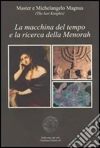 Più Venduto La macchina del tempo e la ricerca della Menorah. Il mistero tra i misteri