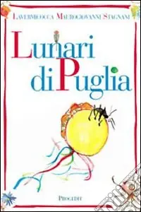 Lunari di Puglia. Ediz. illustrata Offerta Limitata