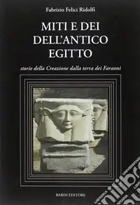 Ordina Subito Miti e dei dell‘antico Egitto
