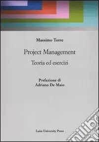 Occasione Imperdibile Project Management. Teoria ed esercizi