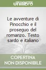 Le avventure di Pinocchio e il proseguo del romanzo. Testo sardo e italiano Bestseller