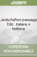 Promozione Esclusiva Landschaften-paesaggi. Ediz. italiana e tedesca
