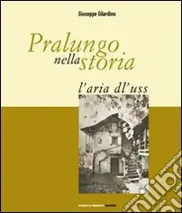 Direttamente Dal Produttore Pralungo nella storia. L‘aria dl‘uss