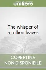 The whisper of a million leaves Vendita Finale