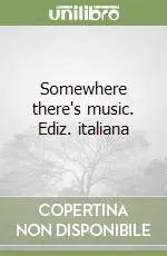 Occasione Somewhere there‘s music. Ediz. italiana