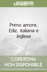 Primo amore. Ediz. italiana e inglese Affare