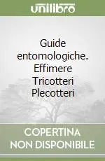 Guide entomologiche. Effimere Tricotteri Plecotteri Ordina Subito