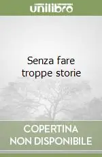 Senza fare troppe storie Compra Oggi Stesso