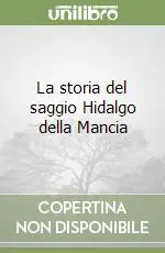 Compra Oggi Stesso La storia del saggio Hidalgo della Mancia