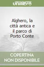 Sconto Alghero, la città antica e il parco di Porto Conte