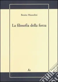Vendita Finale La filosofia della forza. Postille alla conferenza dell‘on. Treves