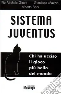Nuovo Arrivo Sistema Juventus. Chi ha ucciso il gioco più bello del mondo