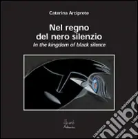 Nel regno del nero silenzio. Testo inglese a fronte. Ediz. illustrata. Con CD Audio Bestseller