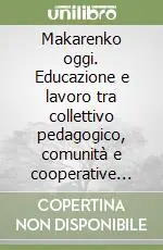 A Buon Prezzo Makarenko oggi. Educazione e lavoro tra collettivo pedagogico, comunità e cooperative sociali