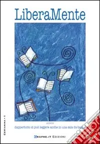 LiberaMente ovvero dappertutto si può leggere anche in una sala da bagno Quantità Limitata