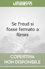 Acquista Ora Se Freud si fosse fermato a Rimini