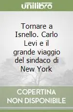 Tornare a Isnello. Carlo Levi e il grande viaggio del sindaco di New York Offerta Lampo