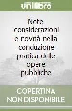 Ultima Occasione Note considerazioni e novità nella conduzione pratica delle opere pubbliche