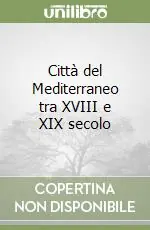 A Buon Prezzo Città del Mediterraneo tra XVIII e XIX secolo