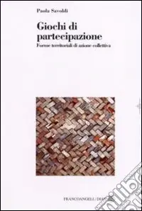 Giochi di partecipazione. Forme territoriali di azione collettiva Compra Oggi Stesso