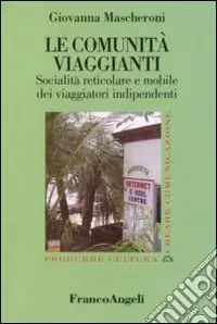 Le comunità viaggianti. Socialità reticolare e mobile dei viaggiatori indipendenti A Buon Prezzo