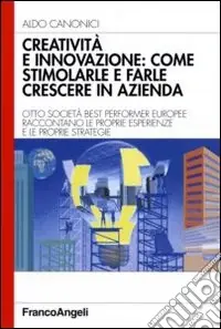 Nuovo Arrivo Creatività e innovazione come stimolarle e farle crescere in azienda