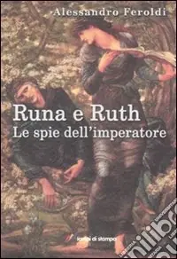Runa e Ruth. Le spie dell‘imperatore Compra Oggi Stesso