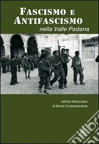 Fascismo e antifascismo nella valle padana Direttamente Dal Produttore