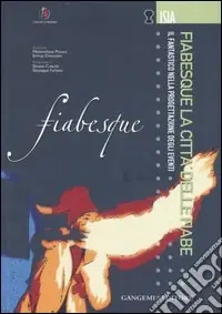 Must-Have Fiabesque, la città delle fiabe. Il fantastico nella progettazione degli eventi