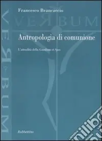 Offerta Del Giorno Antropologia di comunione. L‘attualità della «Gaudium et Spes»