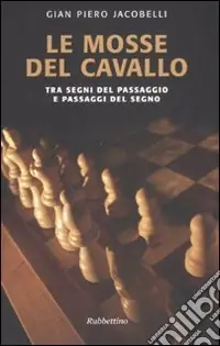 Pagamento Sicuro Le mosse del cavallo. Tra segni del passaggio e passaggi del segno