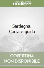 Sardegna. Carta e guida Ultime Pezzi