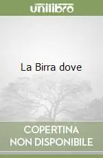 La Birra dove Direttamente Dal Produttore