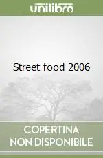 Street food 2006 Novità