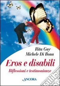 Economico Eros e disabili. Riflessioni e testimonianze