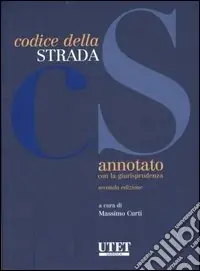Codice della strada annotato con la giurisprudenza Prezzo Ridotto